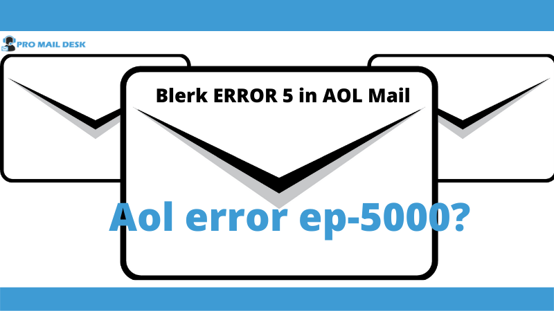 Blerk ERROR 5 in AOL Mail
